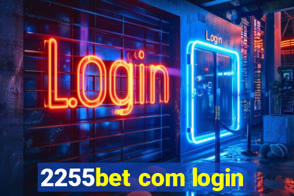 2255bet com login